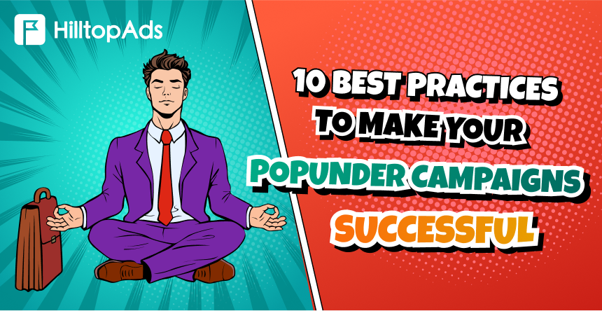 แนวทางปฏิบัติที่ดีที่สุด 10 ประการที่จะทำให้แคมเปญ Popunder ของคุณประสบความสำเร็จ (2024)