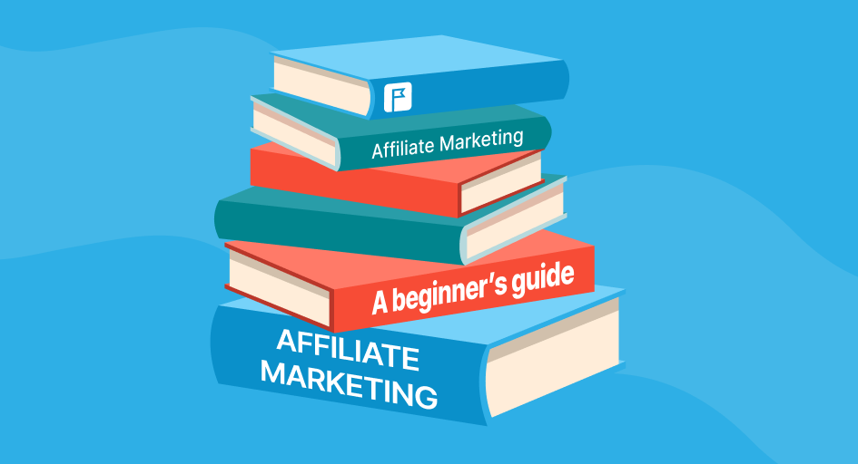 A beginner’s guide to affiliate marketing