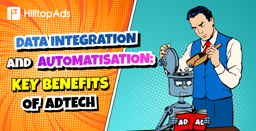 Data Integration and Automation: Key Benefits of AdTech