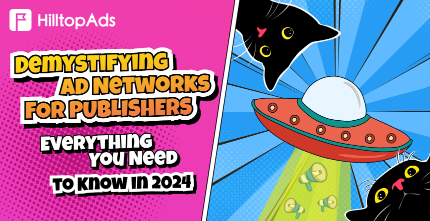 Demystifying Ad Networks for Publishers: Everything You Need to Know in 2024