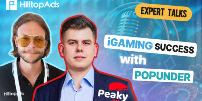 iGaming Insights: HilltopAds и Peaky Ads обсуждают историю, проблемы и будущие тенденции iGaming.