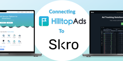 Skro + HilltopAds: A Comprehensive Guide to Campaign Tracking and Optimization