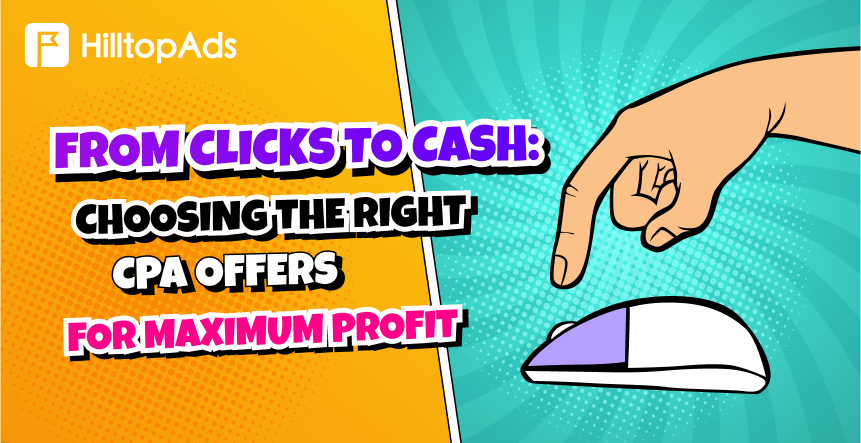 从点击到现金:选择正确的 CPA 优惠以获得最大利润。