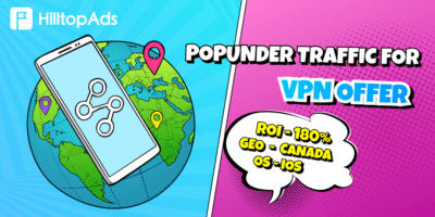 Высокий ROI 180% от HilltopAds Popunder Traffic на VPN оффере