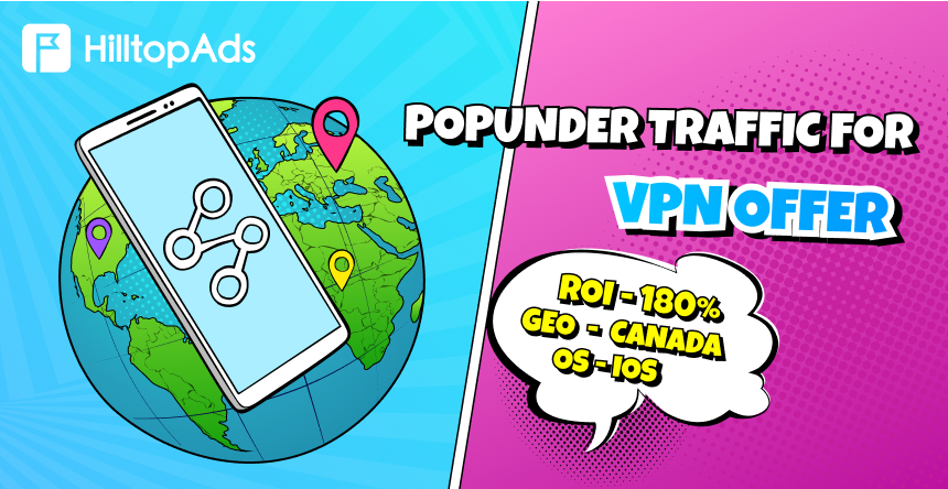 Высокий ROI из 180% с HilltopAds Popunder трафика на VPN-оферте.