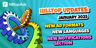 HilltopAds Platform Updates: What’s New in 2025?