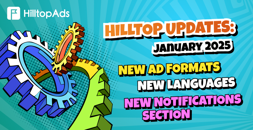 HilltopAds Platform Updates: What’s New in 2025?