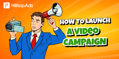 So starten und optimieren Sie eine Videokampagne in HilltopAds