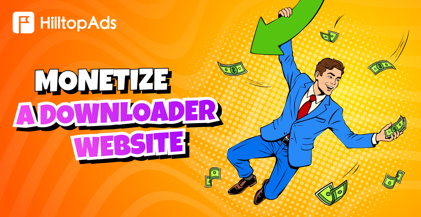 How to Monetize a downloader Website in 2026: Best ways, Potential Earnings, and Verified Results