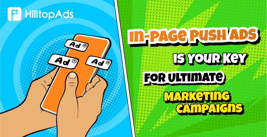 In-page Push Ads is Your Key for Ultimate Marketing Campaigns