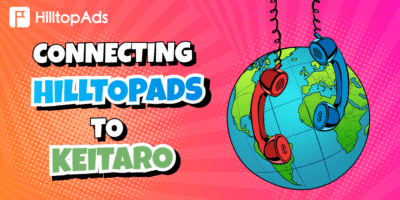 Keitaro + HilltopAds: A Comprehensive Guide to Campaign Tracking and Optimization