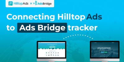 AdsBridge + HilltopAds: ट्रैकिंग और अभियान अनुकूलन के लिए एक व्यापक मार्गदर्शिका