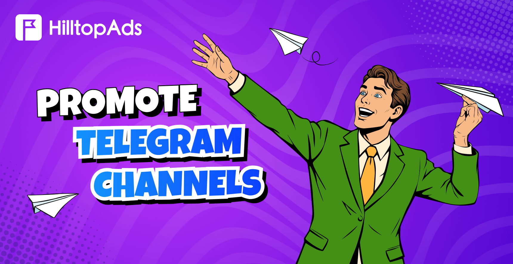 Comment promouvoir les chaînes et les bots de Telegram avec HilltopAds: les paramètres de campagne recommandés