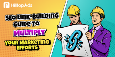 SEO Link-Building Guide to Multiply Your Marketing Efforts