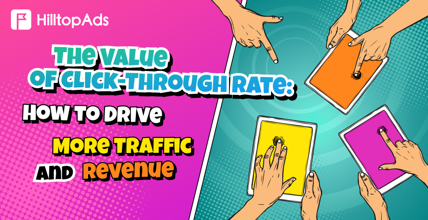 The Value of Click-Through Rate: How to Drive More Traffic and Revenue