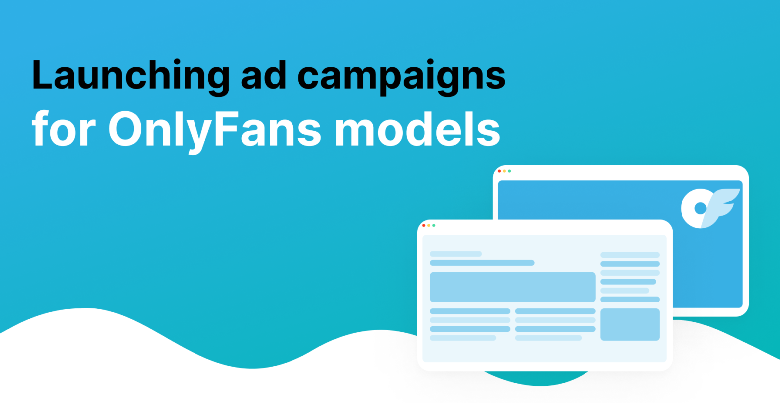 Setting up and launching an ad campaign in HilltopAds for OnlyFans models and agencies