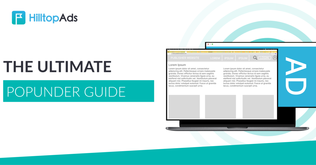 The Ultimate Popunder Guide - Hilltopads blog