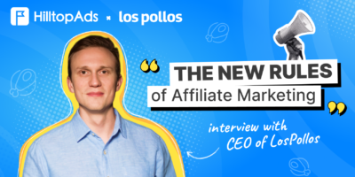 HilltopAds x LosPollos: The New Rules of Affiliate Marketing